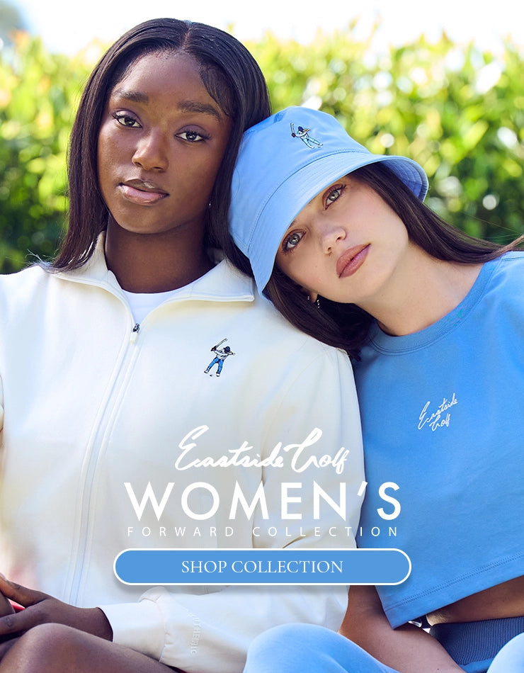 Eastside Golf Women's Forward Collection. Click to Shop Collection.